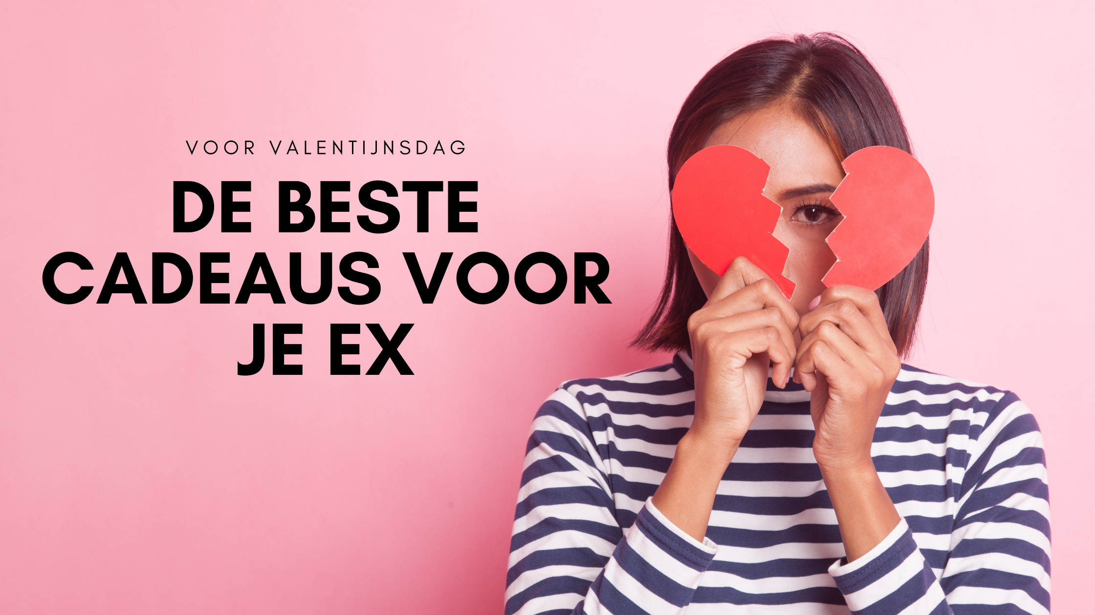 De beste voor mijn ex voor Valentijnsdag - Radbag Blog